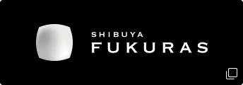 SHIBUYA FUKURAS